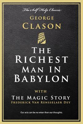 The Richest Man in Babylon: with The Magic Story - Frederick Van Rensselaer Dey