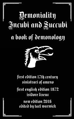 Demoniality: Incubi and Succubi: A Book of Demonology - Isidore Liseux