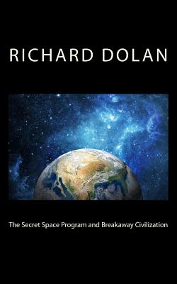 The Secret Space Program and Breakaway Civilization - Richard M. Dolan
