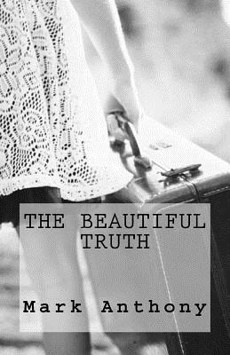 The Beautiful Truth - Mark Anthony
