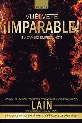 �Vuelvete Imparable! Volumen II - Lain Garcia Calvo