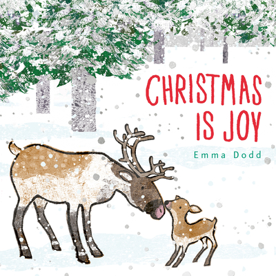 Christmas Is Joy - Emma Dodd