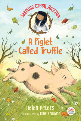 Jasmine Green Rescues: A Piglet Called Truffle - Helen Peters