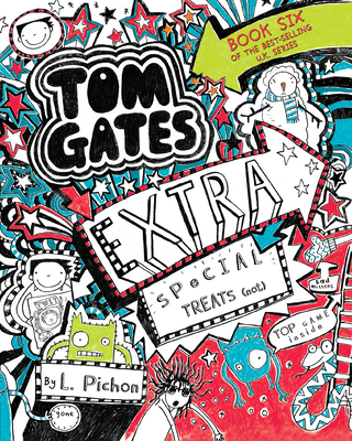 Tom Gates: Extra Special Treats (Not) - L. Pichon
