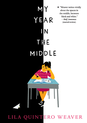 My Year in the Middle - Lila Quintero Weaver