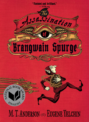The Assassination of Brangwain Spurge - M. T. Anderson