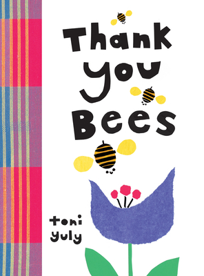 Thank You, Bees - Toni Yuly