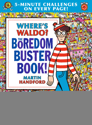 Where's Waldo? the Boredom Buster Book: 5-Minute Challenges - Martin Handford