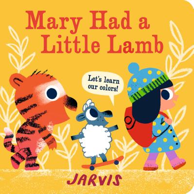 Mary Had a Little Lamb: A Colors Book - Jarvis