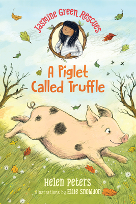 Jasmine Green Rescues: A Piglet Called Truffle - Helen Peters