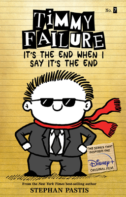 Timmy Failure It's the End When I Say It's the End - Stephan Pastis
