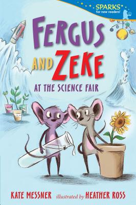 Fergus and Zeke at the Science Fair - Kate Messner