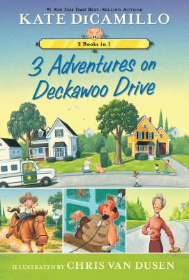 3 Adventures on Deckawoo Drive: 3 Books in 1 - Kate Dicamillo