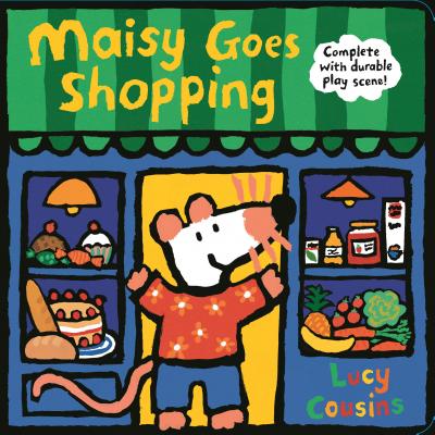 Maisy Goes Shopping: Complete with Durable Play Scene: A Fold-Out and Play Book - Lucy Cousins
