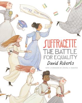 Suffragette: The Battle for Equality - David Roberts