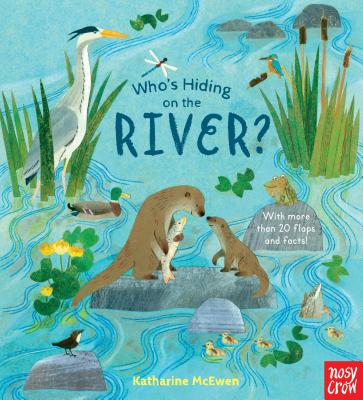 Who's Hiding on the River? - Nosy Crow