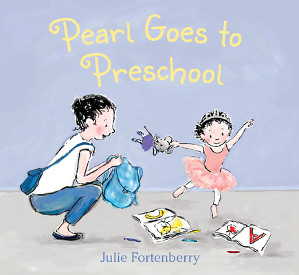 Pearl Goes to Preschool - Julie Fortenberry