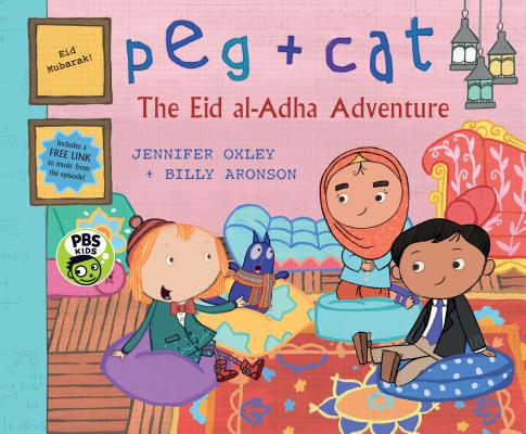 Peg + Cat: The Eid Al-Adha Adventure - Jennifer Oxley