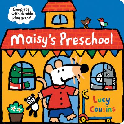 Maisy's Preschool: Complete with Durable Play Scene - Lucy Cousins