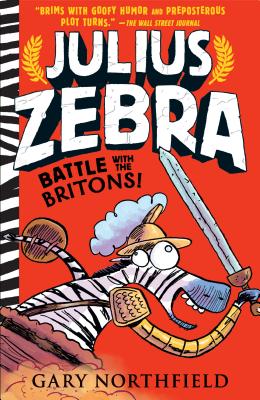 Julius Zebra: Battle with the Britons! - Gary Northfield