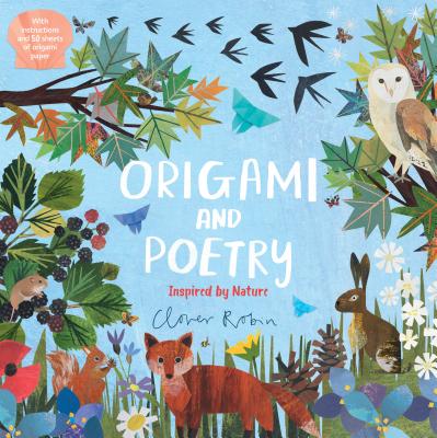 Origami and Poetry: Inspired by Nature - Nosy Crow