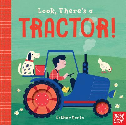 Look, There's a Tractor! - Nosy Crow