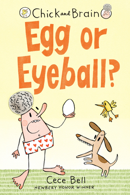 Chick and Brain: Egg or Eyeball? - Cece Bell