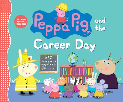 Peppa Pig and the Career Day - Candlewick Press