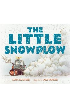 Coperta cărții 'The Little Snowplow - Lora Koehler'