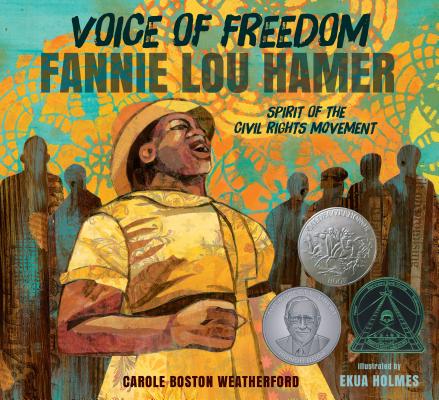 Voice of Freedom: Fannie Lou Hamer: The Spirit of the Civil Rights Movement - Carole Boston Weatherford