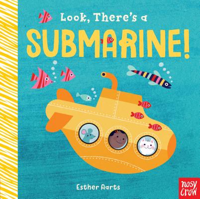 Look, There's a Submarine! - Nosy Crow