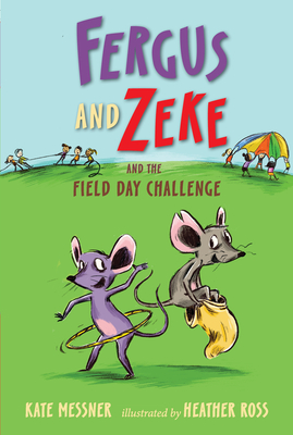 Fergus and Zeke and the Field Day Challenge - Kate Messner