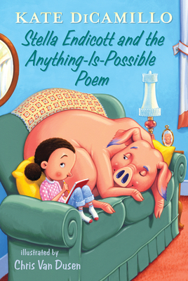 Stella Endicott and the Anything-Is-Possible Poem: Tales from Deckawoo Drive, Volume Five - Kate Dicamillo