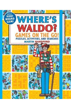 Coperta cărții 'Where's Waldo? Games on the Go!: Puzzles, Activities, and Searches - Martin Handford'