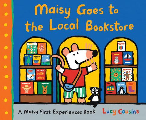 Maisy Goes to the Local Bookstore: A Maisy First Experiences Book - Lucy Cousins