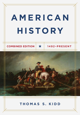 American History, Combined Edition: 1492 - Present - Thomas S. Kidd