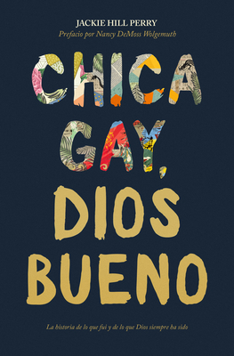 Chica Gay, Dios Bueno - Jackie Hill Perry