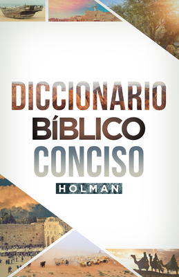 Diccionario B&#65533;blico Conciso Holman - B&h Espa&#65533;ol Editorial