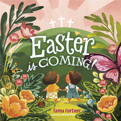 Easter Is Coming! - Tama Fortner
