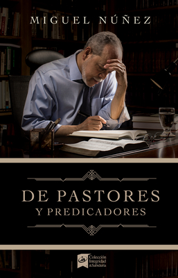 de Pastores Y Predicadores - Miguel N��ez