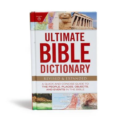 Ultimate Bible Dictionary: A Quick and Concise Guide to the People, Places, Objects, and Events in the Bible - Holman Bible Editorial