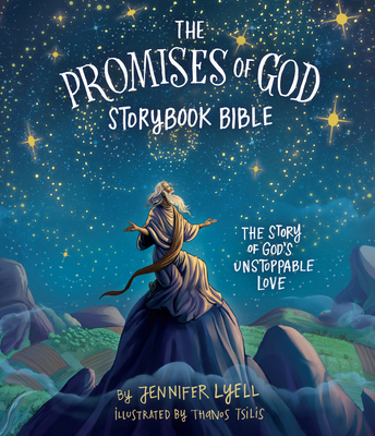 The Promises of God Storybook Bible: The Story of God's Unstoppable Love - Jennifer Lyell