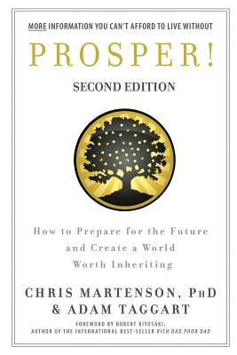 Prosper!: How to Prepare for the Future and Create a World Worth Inheriting - Chris Martenson