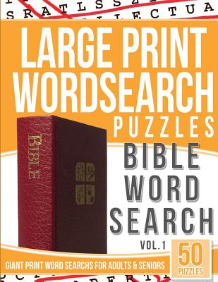 Large Print Wordsearch Puzzles Bible Word Search: Giant Print Word Searches for Adults & Seniors - Word Search Books