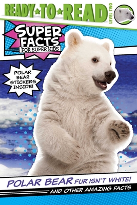 Polar Bear Fur Isn't White!: And Other Amazing Facts - Thea Feldman