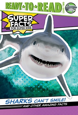 Sharks Can't Smile!: And Other Amazing Facts - Elizabeth Dennis