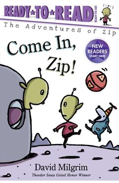 Coperta cărții 'Come In, Zip! - David Milgrim'