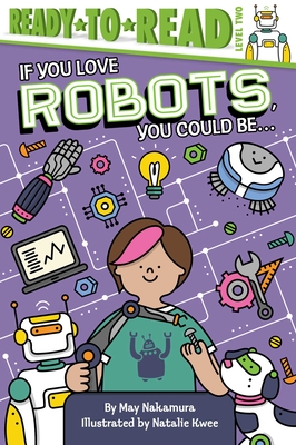If You Love Robots, You Could Be... - May Nakamura