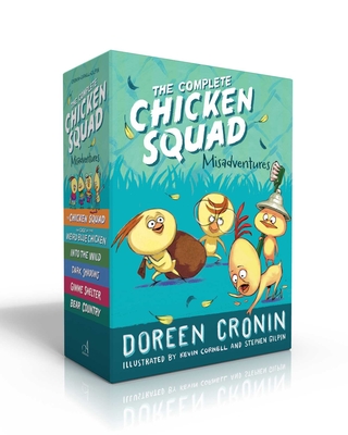 The Complete Chicken Squad Misadventures: The Chicken Squad; The Case of the Weird Blue Chicken; Into the Wild; Dark Shadows; Gimme Shelter; Bear Coun - Doreen Cronin