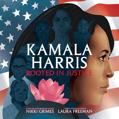 Kamala Harris: Rooted in Justice - Nikki Grimes